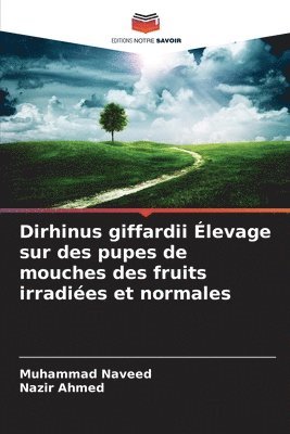 Muhammad Naveed, Nazir Ahmed - Dirhinus giffardii Élevage sur des pupes de mouches des fruits irradiées et normales, Häftad