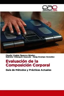 Claudia Virginia Figueroa Mendez, Gabriela Velázquez Saucedo, Kiang Ocampo González - Evaluación de la Composición Corporal, Häftad. Tillgänglighet: Lägg i varukorg