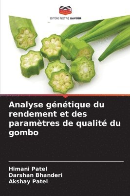 Himani Patel, Darshan Bhanderi, Akshay Patel - Analyse génétique du rendement et des paramètres de qualité du gombo, Häftad. Tillgänglighet: Lägg i varukorg