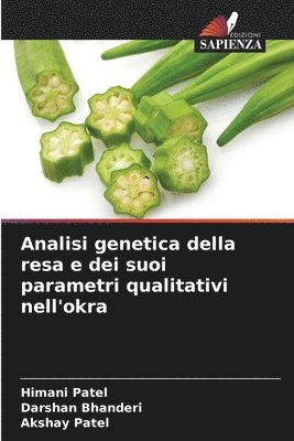 Himani Patel, Darshan Bhanderi, Akshay Patel - Analisi genetica della resa e dei suoi parametri qualitativi nell'okra, Häftad. Tillgänglighet: Lägg i varukorg