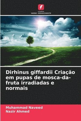 Muhammad Naveed, Nazir Ahmed - Dirhinus giffardii Criação em pupas de mosca-da-fruta irradiadas e normais, Häftad