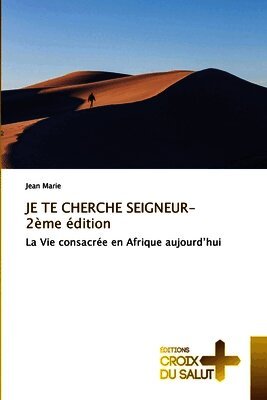 Jean Marie - JE TE CHERCHE SEIGNEUR-2ème édition, Häftad