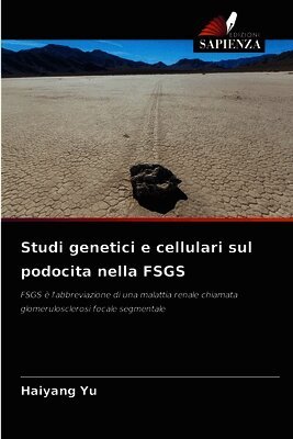Haiyang Yu - Studi genetici e cellulari sul podocita nella FSGS, Häftad