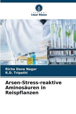 Richa Dave Nagar, R D Tripathi - Arsen-Stress-reaktive Aminosäuren in Reispflanzen, Häftad