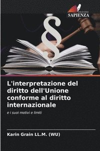 L'interpretazione del diritto dell'Unione conforme al diritto internazionale