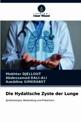 Mokhtar Djellout, Abdessamad Dali-Ali, Azeddine Simerabet - Hydatische Zyste der Lunge, Häftad