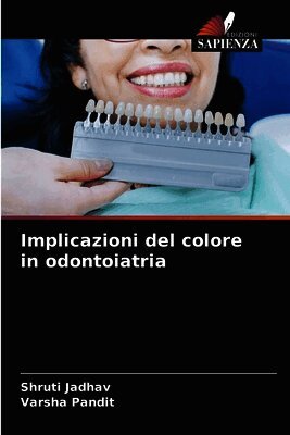 Shruti Jadhav, Varsha Pandit - Implicazioni del colore in odontoiatria, Häftad