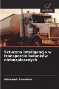 Sztuczna inteligencja w transporcie ladunk�w niebezpiecznych