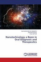 Vijayalakshmi Gachinamath, Krishna Burde, Atul Sattur - Nanotechnology a Boon in Oral Diagnosis and Therapeutics, Häftad