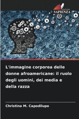 Christina M Capodilupo - L'immagine corporea delle donne afroamericane, Häftad