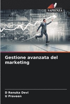 D Renuka Devi, U Praveen - Gestione avanzata del marketing, Häftad