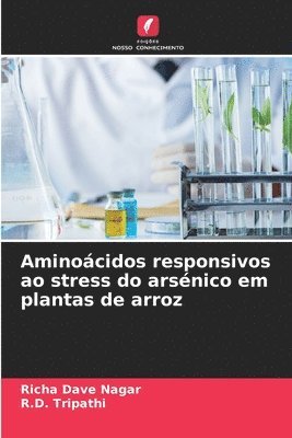 Richa Dave Nagar, R D Tripathi - Aminoácidos responsivos ao stress do arsénico em plantas de arroz, Häftad