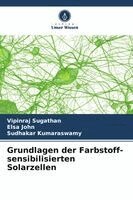 Vipinraj Sugathan, Elsa John, Sudhakar Kumaraswamy - Grundlagen der Farbstoff-sensibilisierten Solarzellen, Häftad