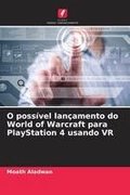 O poss�vel lan�amento do World of Warcraft para PlayStation 4 usando VR