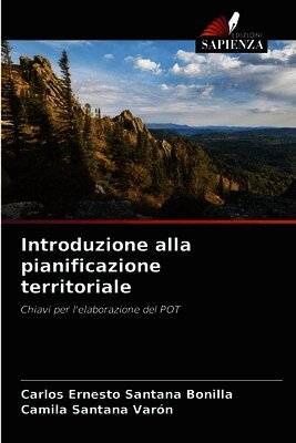 Carlos Ernesto Santana Bonilla, Camila Santana Varón - Introduzione alla pianificazione territoriale, Häftad. Tillgänglighet: Lägg i varukorg