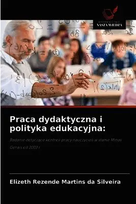 Elizeth Rezende Martins Da Silveira - Praca dydaktyczna i polityka edukacyjna, Häftad. Tillgänglighet: Lägg i varukorg
