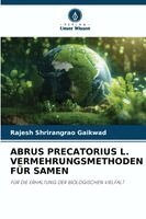 Rajesh Shrirangrao Gaikwad - Abrus Precatorius L. Vermehrungsmethoden Für Samen, Häftad