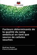 Facteurs d�terminants de la qualit� du sang ombilical en tant que source de cellules souches