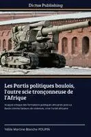 Yéble Martine-Blanche Poupin - Les Partis politiques baulois, l'autre scie tronçonneuse de l'Afrique, Häftad. Tillgänglighet: Lägg i varukorg