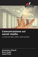 Soummay Ghosh, Riya Singh, Swej Priya - Comunicazione sui social media, Häftad