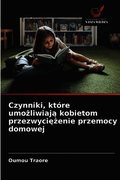 Czynniki, kt�re umo?liwiaj? kobietom przezwyci??enie przemocy domowej