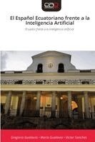 Gregorio Gualavisi, Maria Gualavisí, Victor Sanches - Español Ecuatoriano frente a la Inteligencia Artificial, Häftad. Tillgänglighet: Lägg i varukorg
