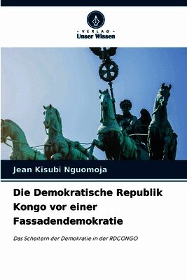 Jean Kisubi Nguomoja - Demokratische Republik Kongo vor einer Fassadendemokratie, Häftad. Tillgänglighet: Lägg i varukorg