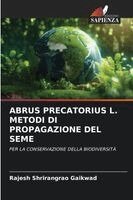 Rajesh Shrirangrao Gaikwad - Abrus Precatorius L. Metodi Di Propagazione del Seme, Häftad