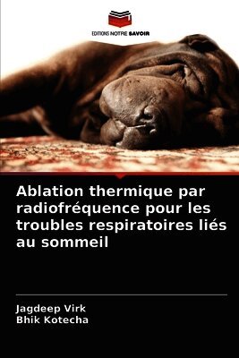 Jagdeep Virk, Bhik Kotecha - Ablation thermique par radiofréquence pour les troubles respiratoires liés au sommeil, Häftad
