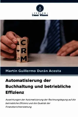 Martin Guillermo Durán Acosta - Automatisierung der Buchhaltung und betriebliche Effizienz, Häftad. Tillgänglighet: Lägg i varukorg