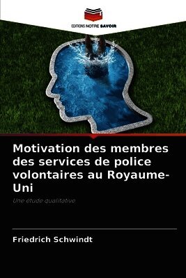 Friedrich Schwindt - Motivation des membres des services de police volontaires au Royaume-Uni, Häftad