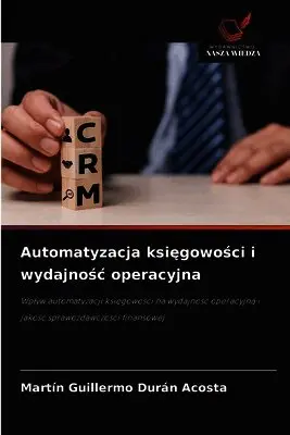 Martin Guillermo Durán Acosta - Automatyzacja księgowości i wydajnośc operacyjna, Häftad. Tillgänglighet: Lägg i varukorg
