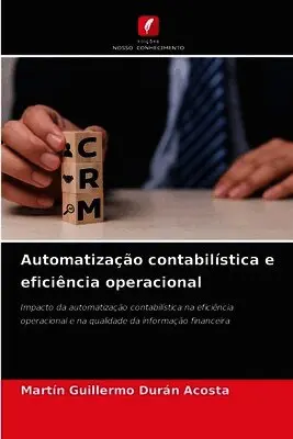 Martin Guillermo Durán Acosta - Automatização contabilística e eficiência operacional, Häftad. Tillgänglighet: Lägg i varukorg