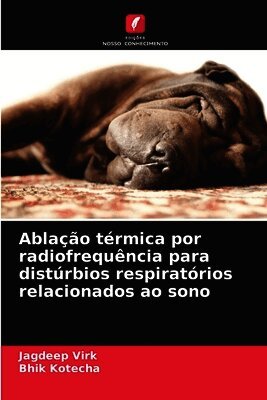 Jagdeep Virk, Bhik Kotecha - Ablação térmica por radiofrequência para distúrbios respiratórios relacionados ao sono, Häftad