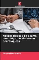 Douniazede Badsi - Noções básicas de exame neurológico e síndromes neurológicas, Häftad. Tillgänglighet: Lägg i varukorg