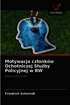 Friedrich Schwindt - Motywacja czlonków Ochotniczej Slużby Policyjnej w BW, Häftad