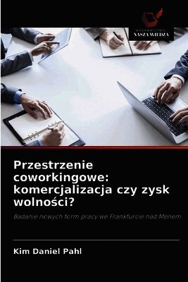 Kim Daniel Pahl - Przestrzenie coworkingowe, Häftad