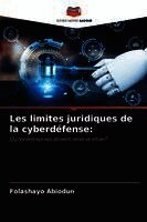 Les limites juridiques de la cyberd�fense