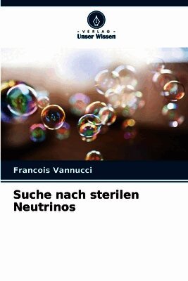 Francois Vannucci - Suche nach sterilen Neutrinos, Häftad