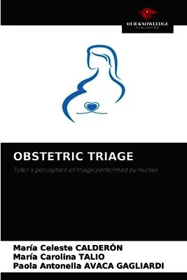 María Celeste Calderón, Maria Carolina Talio, Paola Antonella Avaca Gagliardi - Obstetric Triage, Häftad. Tillgänglighet: Lägg i varukorg