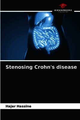 Hajer Hassine - Stenosing Crohn's disease, Häftad