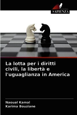 Naoual Kamal, Karima Bouziane - lotta per i diritti civili, la libertà e l'uguaglianza in America, Häftad. Tillgänglighet: Lägg i varukorg