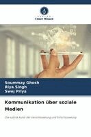 Soummay Ghosh, Riya Singh, Swej Priya - Kommunikation über soziale Medien, Häftad