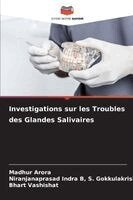Madhur Arora, Niranjanaprasad I S Gokkulakrishnan, Bhart Vashishat - Investigations sur les Troubles des Glandes Salivaires, Häftad. Tillgänglighet: Lägg i varukorg