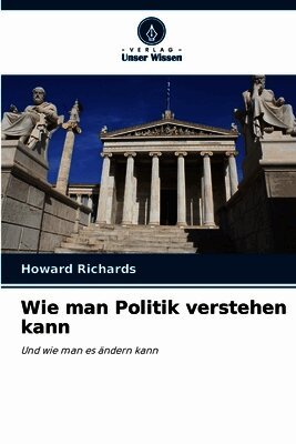 Howard Richards - Wie man Politik verstehen kann, Häftad