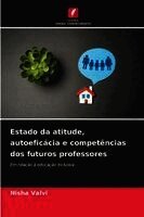 Nisha Valvi - Estado da atitude, autoeficácia e competências dos futuros professores, Häftad