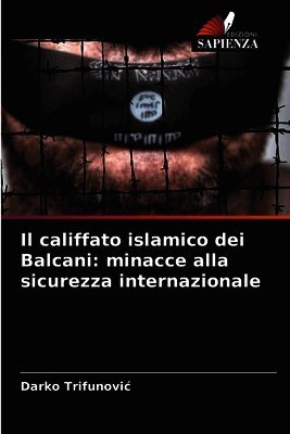 Darko Trifunovic - califfato islamico dei Balcani, Häftad