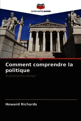 Howard Richards - Comment comprendre la politique, Häftad