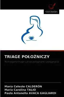 María Celeste Calderón, Maria Carolina Talio, Paola Antonella Avaca Gagliardi - Triage PoloŻniczy, Häftad. Tillgänglighet: Lägg i varukorg
