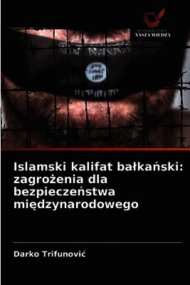 Darko Trifunovic - Islamski kalifat balkański, Häftad
